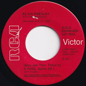 Elvis Presley - (Now And Then There's) A Fool Such As I / I Need Your Love Tonight (7 inch Record / Used)