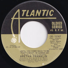 Load image into Gallery viewer, Aretha Franklin - Until You Come Back To Me (That&#39;s What I&#39;m Gonna Do) / I&#39;m In Love (7 inch Record / Used)
