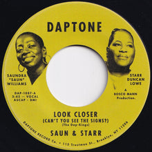 Load image into Gallery viewer, Saun &amp; Starr - Look Closer (Can't You See The Signs?) / Blah Blah Blah Blah Blah Blah Blah (7 inch Record / Used)
