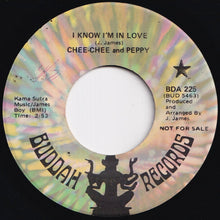 Load image into Gallery viewer, Chee-Chee And Peppy - I Know I&#39;m In Love / My Love Will Never Fade Away (7 inch Record / Used)
