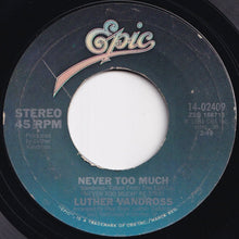 Load image into Gallery viewer, Luther Vandross - Never Too Much / You Stopped Loving Me (7 inch Record / Used)
