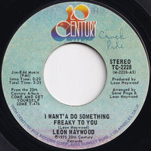 Load image into Gallery viewer, Leon Haywood - I Want&#39; A Do Something Freaky To You / I Know What Love Is (7 inch Record / Used)
