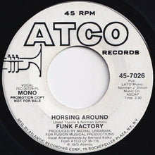Load image into Gallery viewer, Funk Factory - Horsing Around (Stereo) / (Mono) (7 inch Record / Used)
