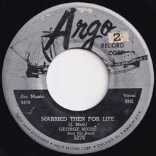 画像をギャラリービューアに読み込む, George Weise And His Band - Married Then For Life / If You Stop Loving Me (7 inch Record / Used)
