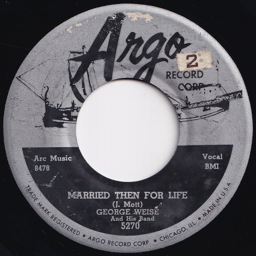 George Weise And His Band - Married Then For Life / If You Stop Loving Me (7 inch Record / Used)