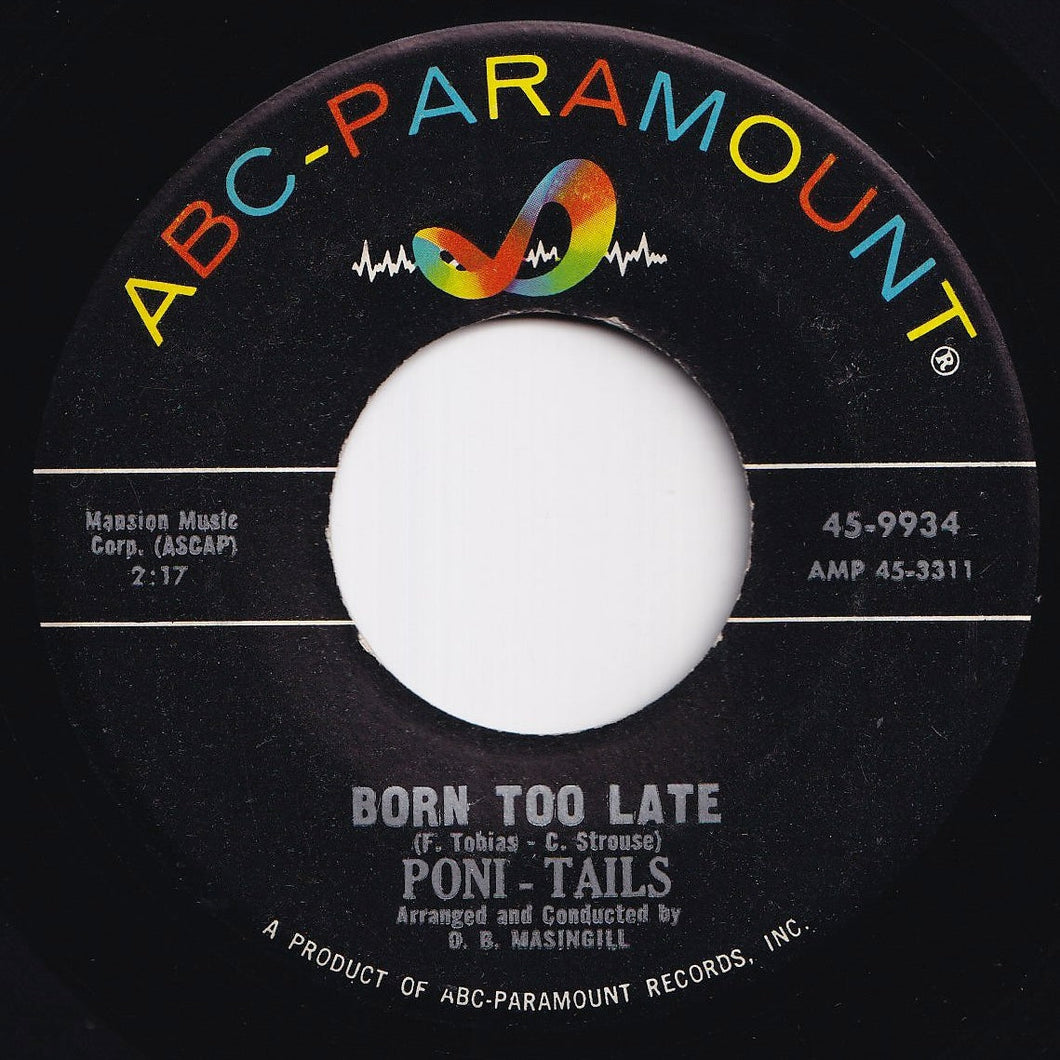 Poni-Tails - Born Too Late / Come On Joey Dance With Me (7 inch Record / Used)