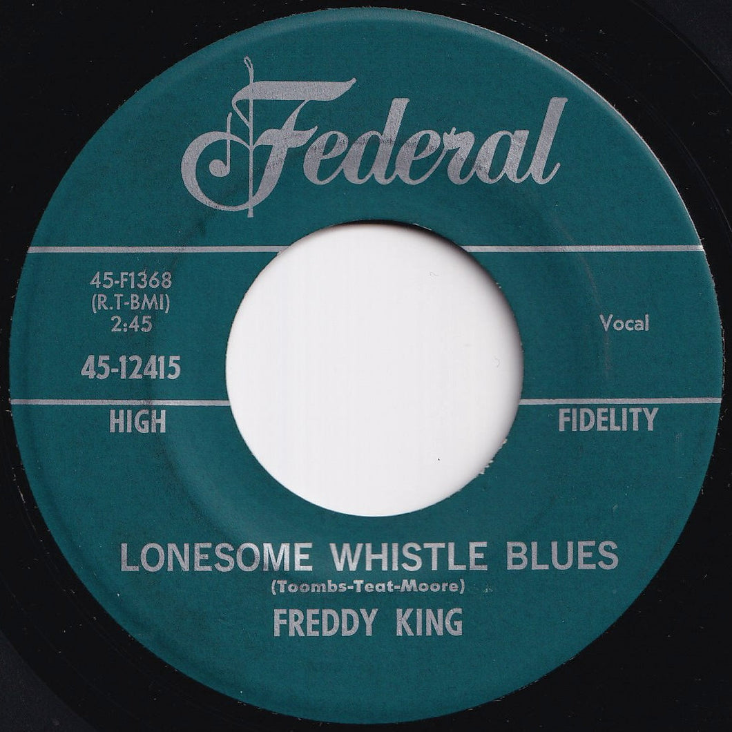 Freddy King - Lonesome Whistle Blues / It's Too Bad Things Are Going So Tough (7 inch Record / Used)
