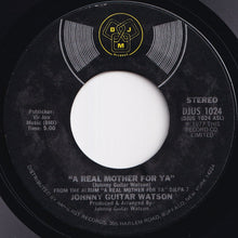 画像をギャラリービューアに読み込む, Johnny Guitar Watson - A Real Mother For Ya / Nothing Left To Be Desired (7 inch Record / Used)
