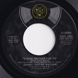 Johnny Guitar Watson - A Real Mother For Ya / Nothing Left To Be Desired (7 inch Record / Used)