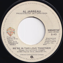Load image into Gallery viewer, Al Jarreau - We&#39;re In This Love Together / Alonzo (7 inch Record / Used)
