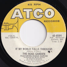 Load image into Gallery viewer, Rose Garden - If My World Falls Through / Here&#39;s Today (7 inch Record / Used)
