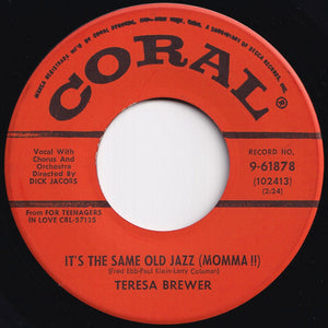 Teresa Brewer - It's The Same Old Jazz (Momma!!) / Born To Love (7 inch Record / Used)