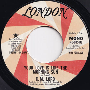 C. M. Lord - Your Love Is Like The Morning Sun (Stereo) / (Mono) (7 inch Record / Used)