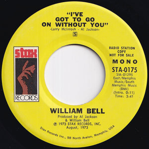 William Bell - I've Got To Go On Without You (Stereo) / (Mono) (7 inch Record / Used)