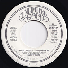 画像をギャラリービューアに読み込む, Barry White - Any Fool Could See (You Were Meant For Me) (Stereo) / (Mono) (7 inch Record / Used)
