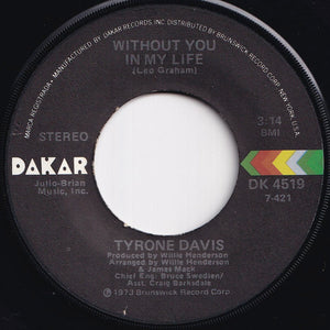 Tyrone Davis - Without You In My Life / How Could I Forget You (7 inch Record / Used)