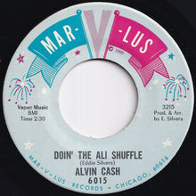 Load image into Gallery viewer, Alvin Cash - Doin&#39; The Ali Shuffle / Feel So Good (7 inch Record / Used)
