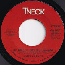 Load image into Gallery viewer, Bloodstone - Go On And Cry / (Instrumental) (7 inch Record / Used)

