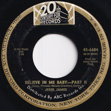 Load image into Gallery viewer, Jesse James - Believe In Me Baby (Part 1) / (Part 2) (7 inch Record / Used)
