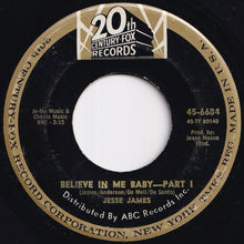 Load image into Gallery viewer, Jesse James - Believe In Me Baby (Part 1) / (Part 2) (7 inch Record / Used)

