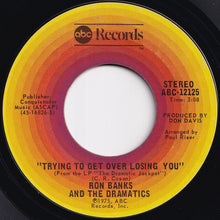 Load image into Gallery viewer, Ron Banks, Dramatics - (I&#39;m Going By) The Stars In Your Eyes / Trying To Get Over Losing You (7 inch Record / Used)
