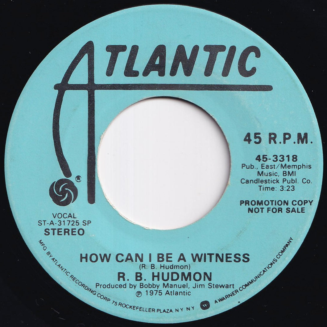 R.B. Hudmon - How Can I Be A Witness (Stereo) / (Mono) (7 inch Record / Used)