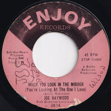 Load image into Gallery viewer, Joe Haywood - When You Look In The Mirror (You&#39;re Looking At The One I Love) / Talk To Me Baby (Put Some Sugar In My Ear) (7 inch Record / Used)
