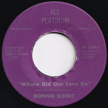 Load image into Gallery viewer, Donnie Elbert - Where Did Our Love Go / That&#39;s If You Love Me (7 inch Record / Used)
