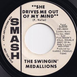 Swingin' Medallions - She Drives Me Out Of My Mind / You Gotta Have Faith (7 inch Record / Used)