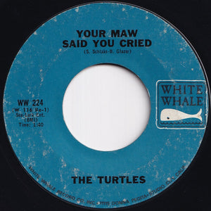 Turtles - Let Me Be / Your Maw Said You Cried (7 inch Record / Used)
