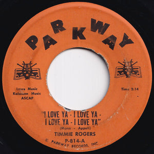 Timmie Oh Yeah! Rogers - I Love Ya-I Love Ya-I Love Ya-I Love Ya / Tee-Hee (7 inch Record / Used)