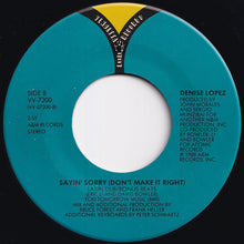 Load image into Gallery viewer, Denise Lopez - Sayin&#39; Sorry (Don&#39;t Make It Right) (M&amp;M Hot 7&quot;) / (Latin Dub/Bonus Beats) (7 inch Record / Used)
