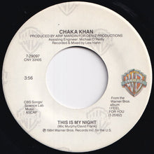 Load image into Gallery viewer, Chaka Khan - This Is My Night / Caught In The Act  (7 inch Record / Used)
