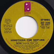 Load image into Gallery viewer, MFSB, Three Degrees - TSOP (The Sound Of Philadelphia) / Something For Nothing (7 inch Record / Used)

