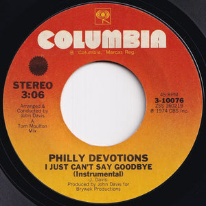 Philly Devotions - I Just Can't Say Goodbye / (Instrumental) (7 inch Record / Used)