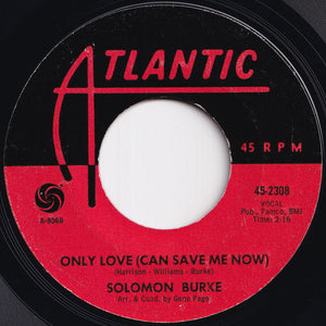 Solomon Burke - Only Love (Can Save Me Now) / Little Girl That Loves Me (7 inch Record / Used)