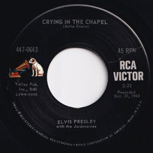 Load image into Gallery viewer, Elvis Presley - Crying In The Chapel / I Believe In The Man In The Sky (7 inch Record / Used)

