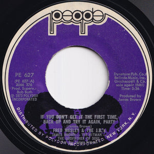 Fred Wesley & The JB's - If You Don't Get It The First Time, Back Up And Try It Again, Party / You Can Have Watergate Just Gimme Some Bucks And I'll Be Straight (7 inch Record / Used)