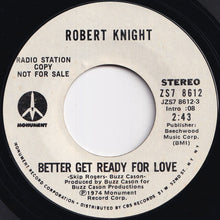 Load image into Gallery viewer, Robert Knight - Better Get Ready For Love (Stereo) / (Mono) (7 inch Record / Used)
