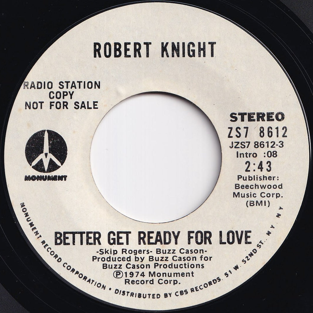 Robert Knight - Better Get Ready For Love (Stereo) / (Mono) (7 inch Record / Used)
