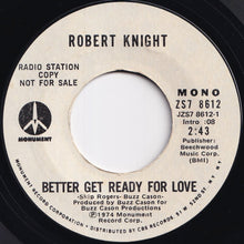 Load image into Gallery viewer, Robert Knight - Better Get Ready For Love (Stereo) / (Mono) (7 inch Record / Used)
