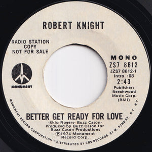 Robert Knight - Better Get Ready For Love (Stereo) / (Mono) (7 inch Record / Used)