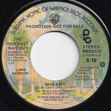 Load image into Gallery viewer, Quickest Way Out - Who Am I (Long Version) (Stereo) / (Short Version) (Mono) (7 inch Record / Used)
