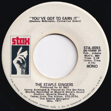 Load image into Gallery viewer, Staple Singers - You&#39;ve Got To Earn It (Stereo) / (Mono) (7 inch Record / Used)
