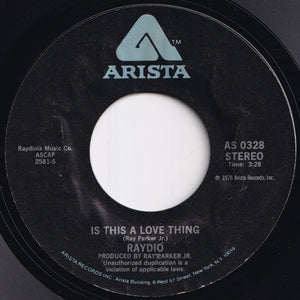 Raydio - Is This A Love Thing / Let's Go All The Way (7 inch Record / Used)