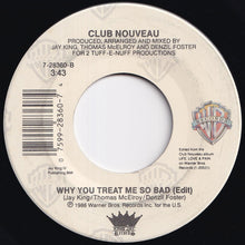 画像をギャラリービューアに読み込む, Club Nouveau - Why You Treat Me So Bad / (Edit) (7 inch Record / Used)

