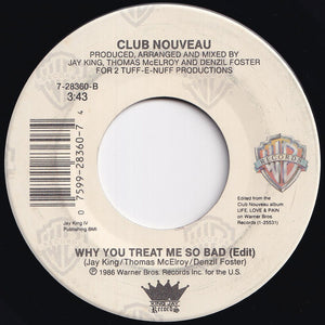 Club Nouveau - Why You Treat Me So Bad / (Edit) (7 inch Record / Used)