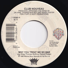 画像をギャラリービューアに読み込む, Club Nouveau - Why You Treat Me So Bad / (Edit) (7 inch Record / Used)
