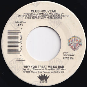 Club Nouveau - Why You Treat Me So Bad / (Edit) (7 inch Record / Used)