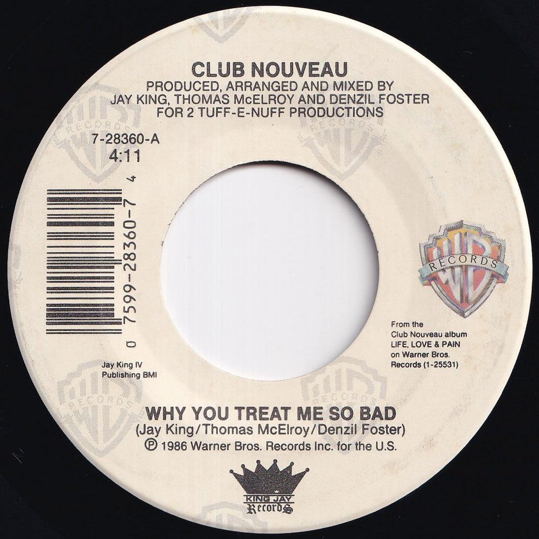 Club Nouveau - Why You Treat Me So Bad / (Edit) (7 inch Record / Used)